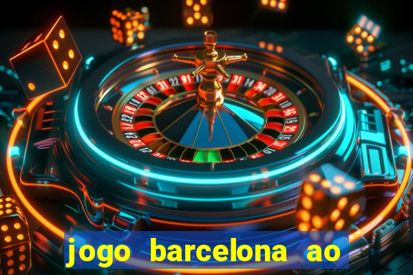 jogo barcelona ao vivo futemax